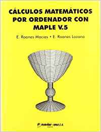 Cálculos matemáticos por ordenador con Maple V.5